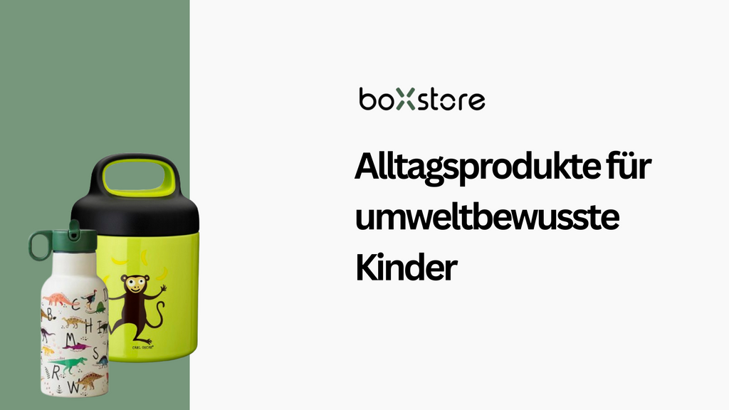 Alltagsprodukte für umweltbewusste Kinder